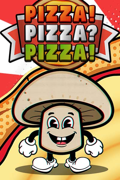 PIZZA! PIZZA? PIZZA!