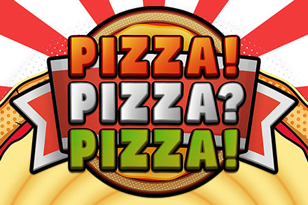 PIZZA! PIZZA? PIZZA!