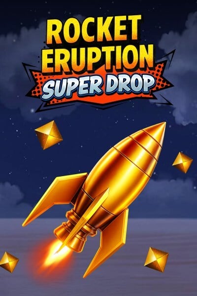 Rocket Eruption Super Drop
