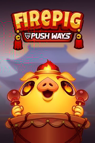 Fire Pig Push Ways