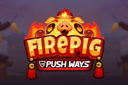 Fire Pig Push Ways