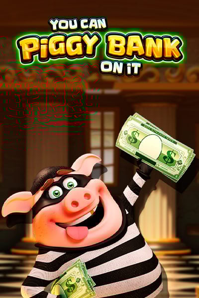 You Can Piggy Bank On It