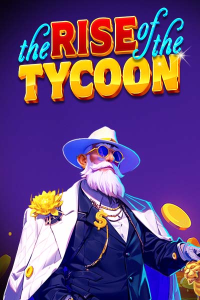 The Rise Of The Tycoon