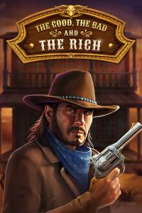 The Good, The Bad and The Rich