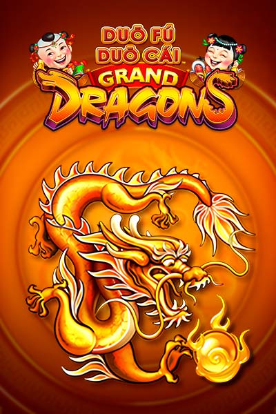 Duo Fu Duo Cai Grand Dragons